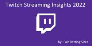 Twitch Streaming Insights 2022